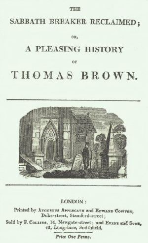 [Gutenberg 62167] • The Sabbath Breaker Reclaimed; or, a pleasing history of Thomas Brown